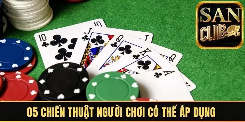 05 chiến thuật người chơi có thể áp dụng trong Blackjack