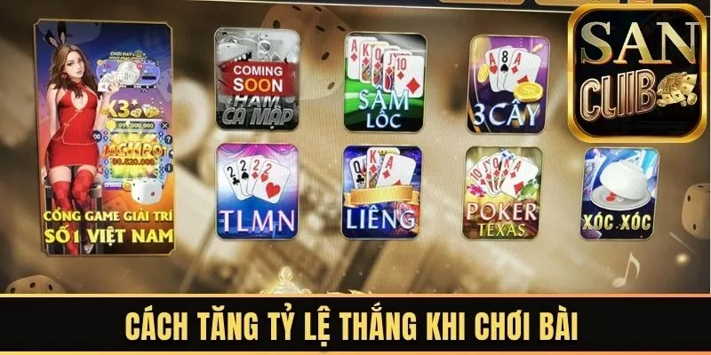 Cách tăng tỷ lệ thắng khi chơi bài với 5 phương pháp