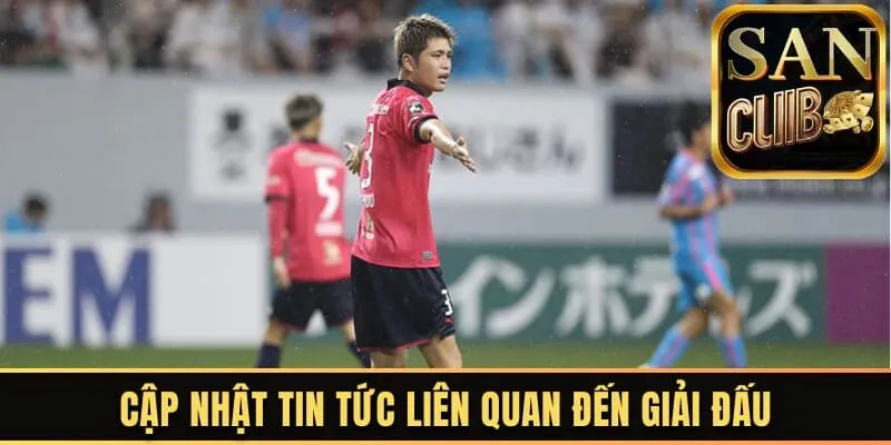 Cập nhật thêm các tin tức liên quan đến giải đấu