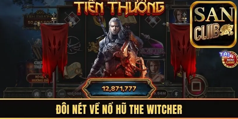Đôi nét về nổ hũ the witcher