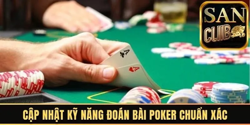 Kỹ Năng Đoán Bài Poker