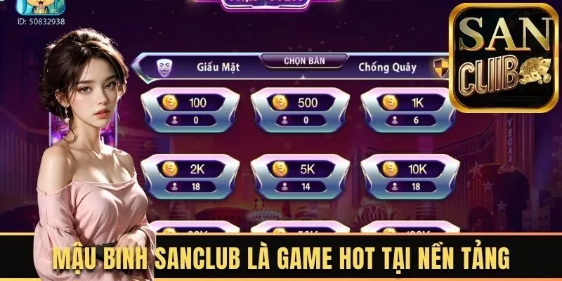 Mậu binh Sanclub là game hot tại nền tảng 