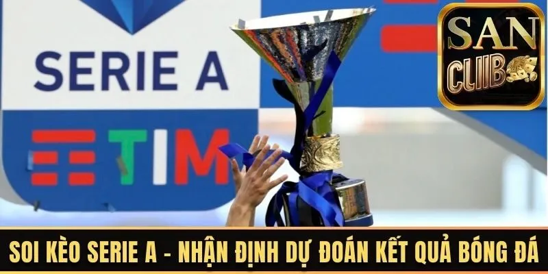Soi kèo Serie A