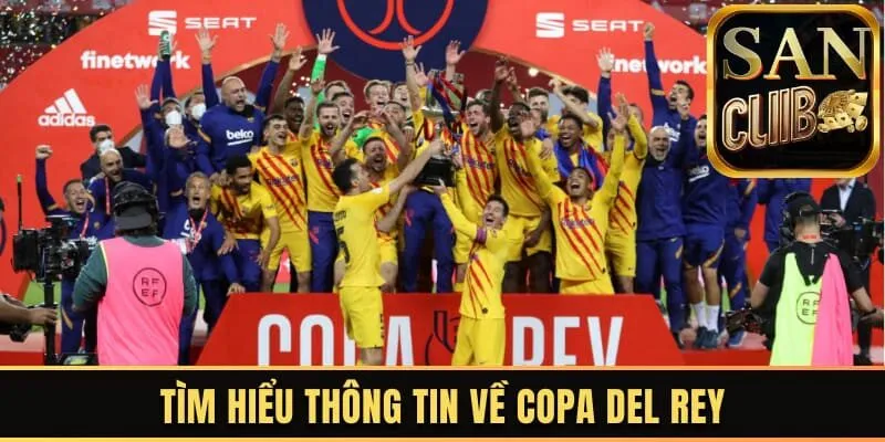 Tìm hiểu thông tin về Copa del Rey