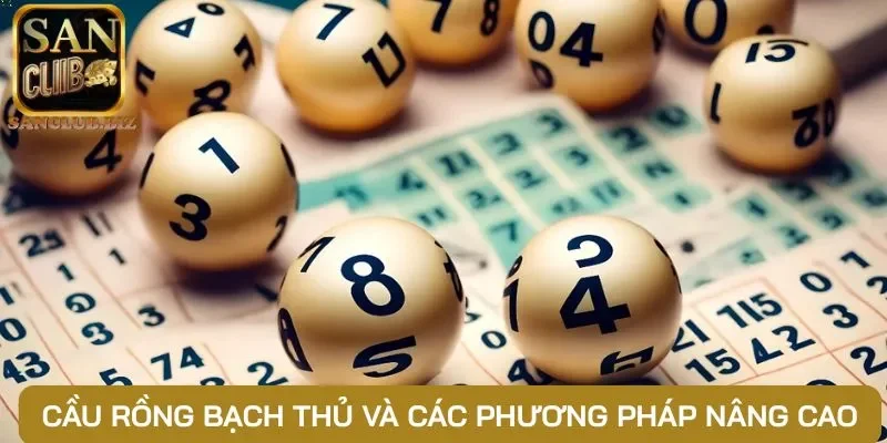 Cầu rồng bạch thủ và các phương pháp nâng cao