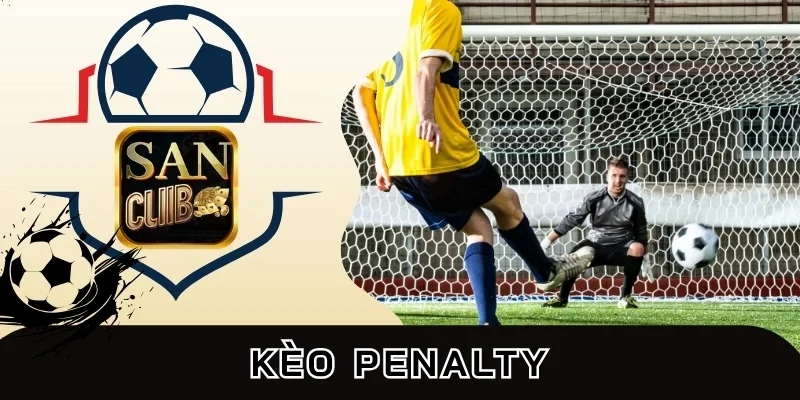 Mẹo chơi kèo Penalty