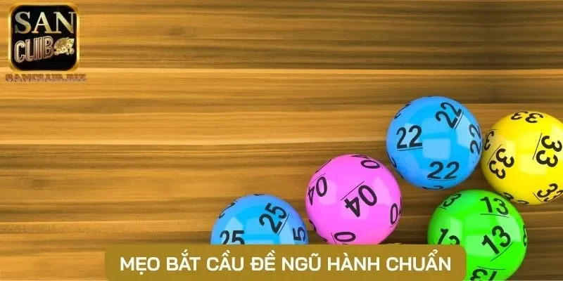 Mẹo bắt cầu đề ngũ hành chuẩn