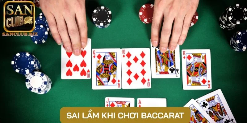 Sai lầm khi chơi Baccarat