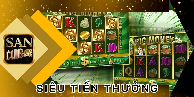 Tính năng làm nên tên tuổi cho Siêu tiền thưởng